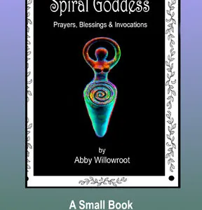 Book cover for Spiral Goddess: Prayers, Blessings & Invocations by Abby Willowroot, featuring colorful spiral goddess artwork on black background with decorative border
